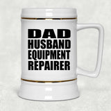 Dad Husband Equipment Repairer - Beer Stein