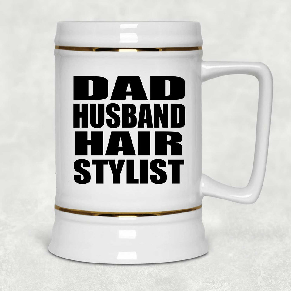 Dad Husband Hair Stylist - Beer Stein