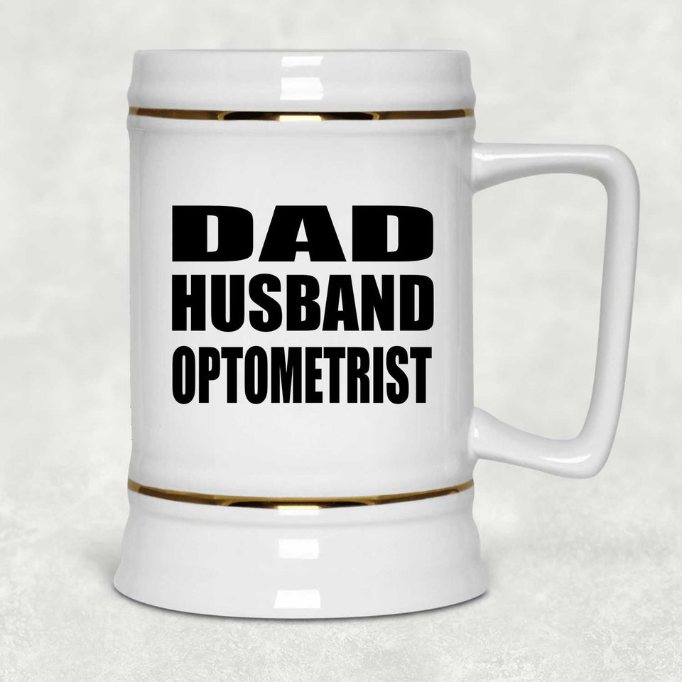Dad Husband Optometrist - Beer Stein