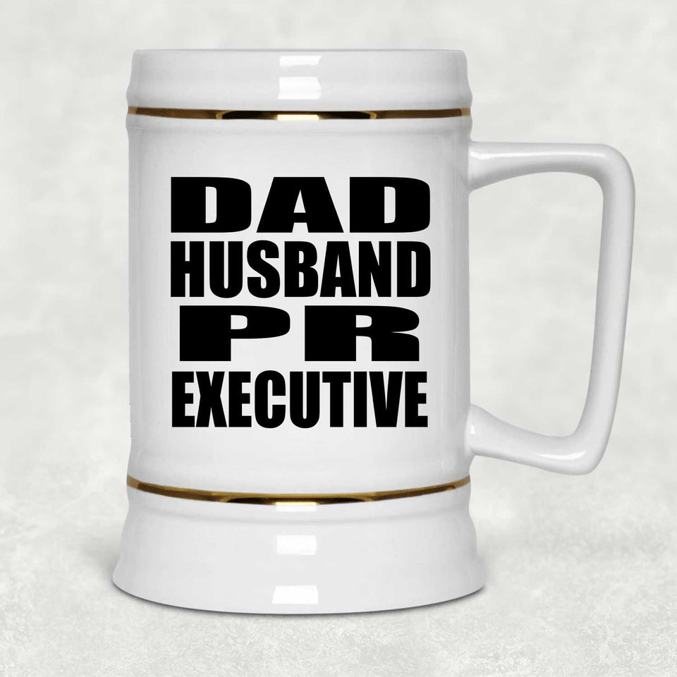 Dad Husband PR Executive - Beer Stein