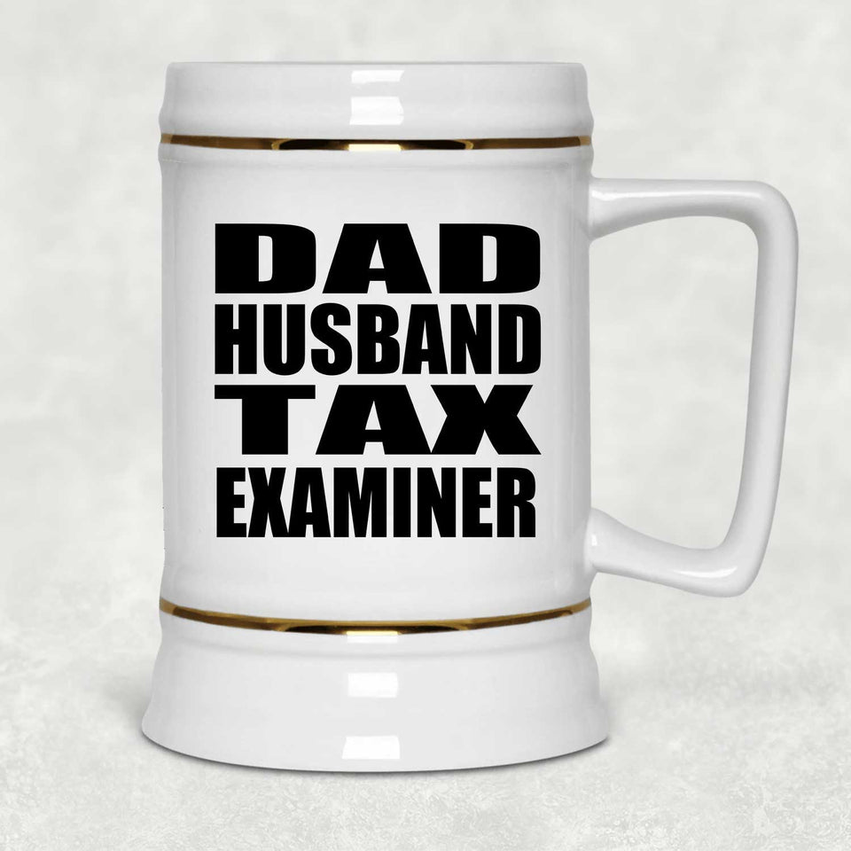 Dad Husband Tax Examiner - Beer Stein