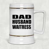 Dad Husband Waitress - Beer Stein
