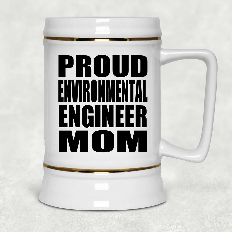 Proud Environmental Engineer Mom - Beer Stein