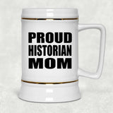Proud Historian Mom - Beer Stein