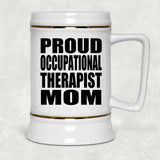 Proud Occupational Therapist Mom - Beer Stein