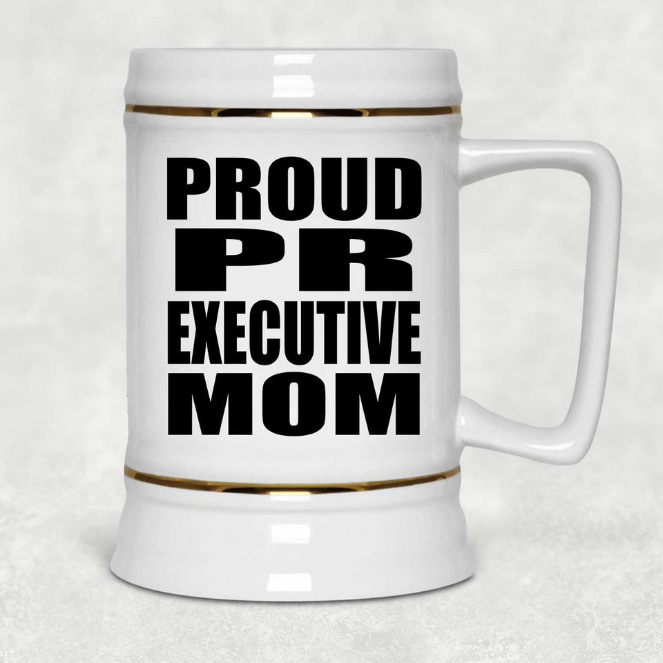 Proud PR Executive Mom - Beer Stein