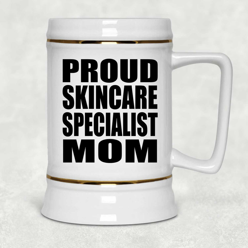 Proud Skincare Specialist Mom - Beer Stein