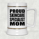Proud Skincare Specialist Mom - Beer Stein