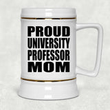 Proud University Professor Mom - Beer Stein