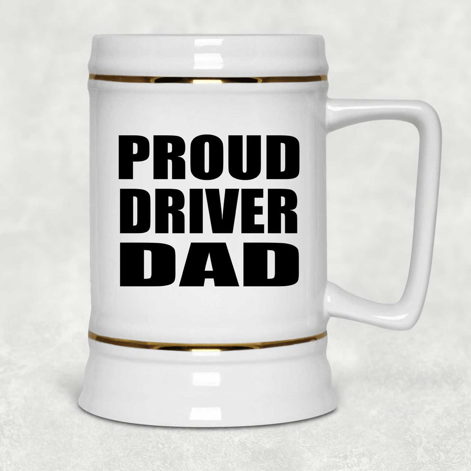 Proud Driver Dad - Beer Stein