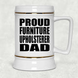Proud Furniture Upholsterer Dad - Beer Stein