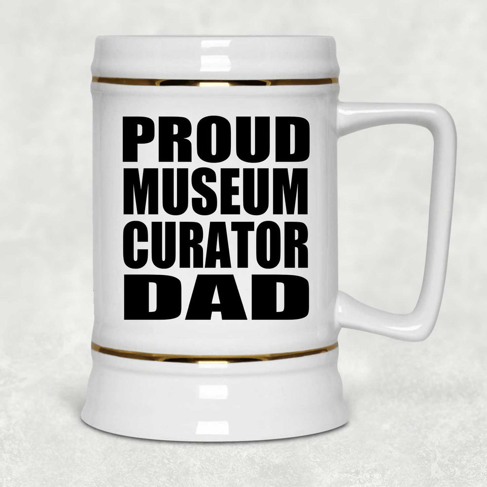 Proud Museum Curator Dad - Beer Stein
