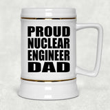 Proud Nuclear Engineer Dad - Beer Stein