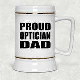 Proud Optician Dad - Beer Stein