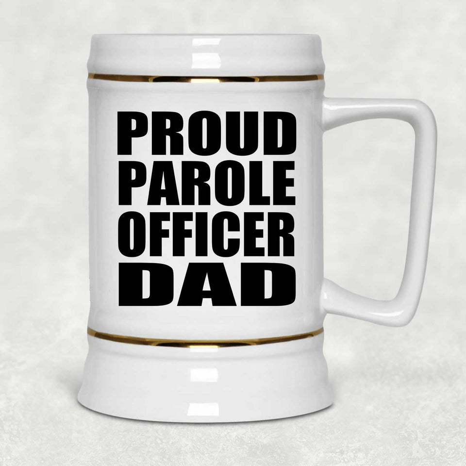 Proud Parole Officer Dad - Beer Stein