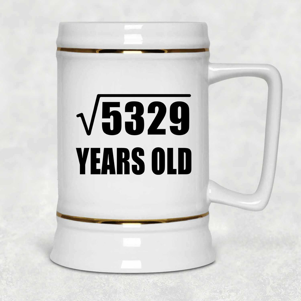 73rd Birthday Square Root of 5329 Years Old - Beer Stein