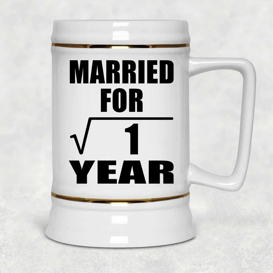 1st Anniversary Married For Square Root of 1 Year - Beer Stein