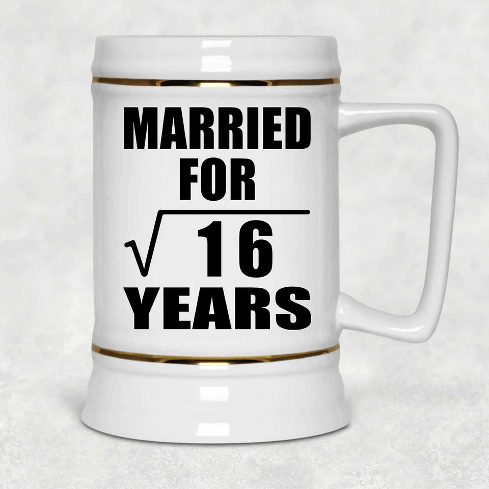 4th Anniversary Married For Square Root of 16 Years - Beer Stein