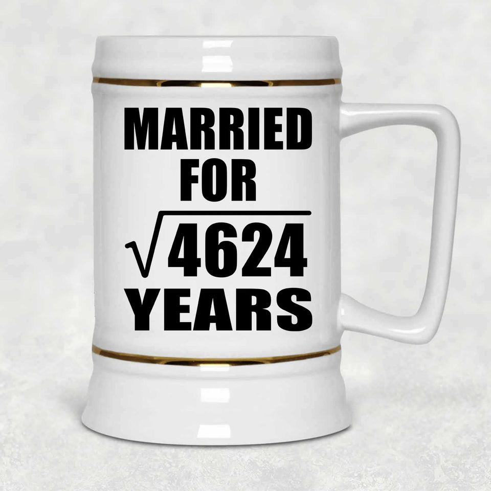 68th Anniversary Married For Square Root of 4624 Years - Beer Stein