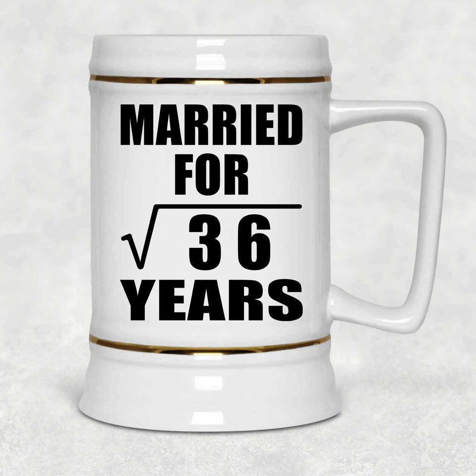 6th Anniversary Married For Square Root of 36 Years - Beer Stein