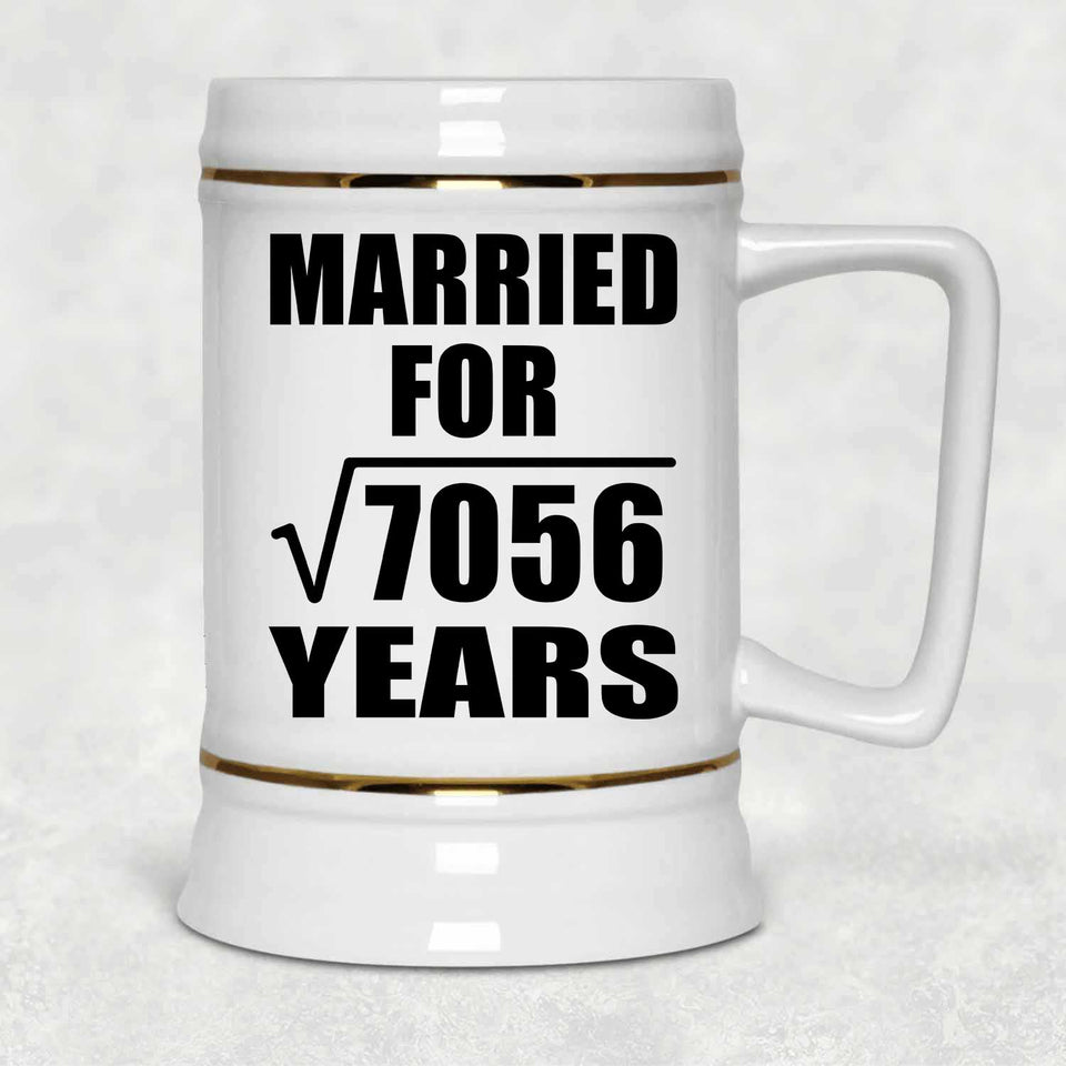 84th Anniversary Married For Square Root of 7056 Years - Beer Stein