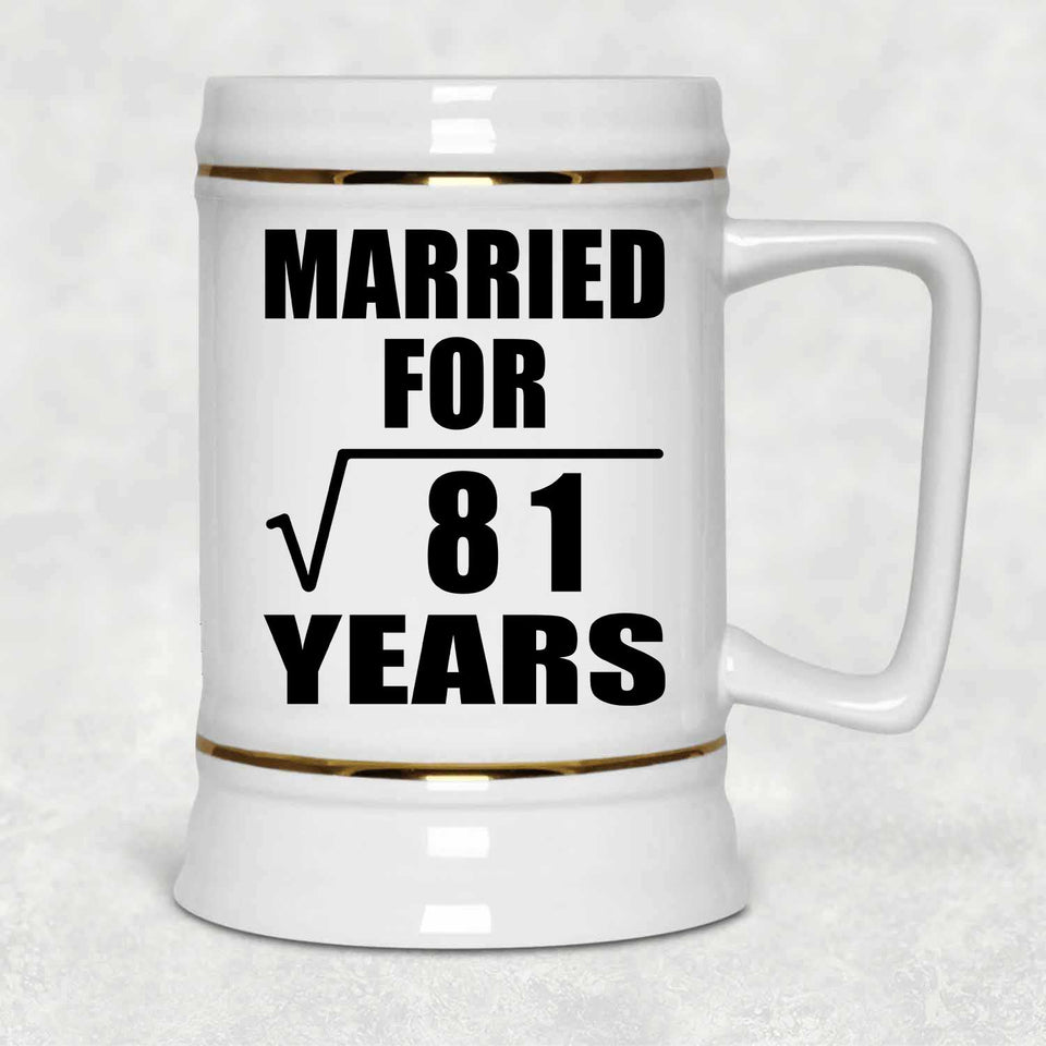 9th Anniversary Married For Square Root of 81 Years - Beer Stein
