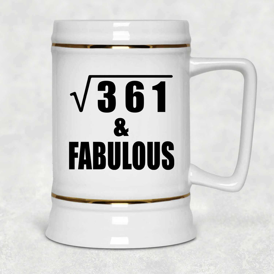 19th Birthday Square Root of 361 & Fabulous - Beer Stein