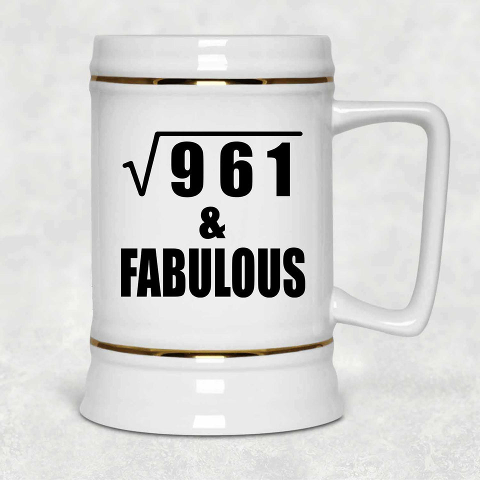 31st Birthday Square Root of 961 & Fabulous - Beer Stein