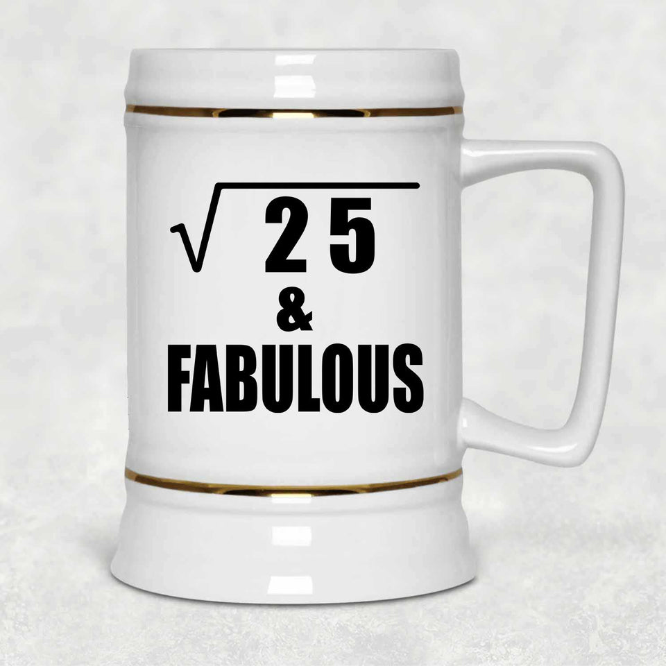 5th Birthday Square Root of 25 & Fabulous - Beer Stein