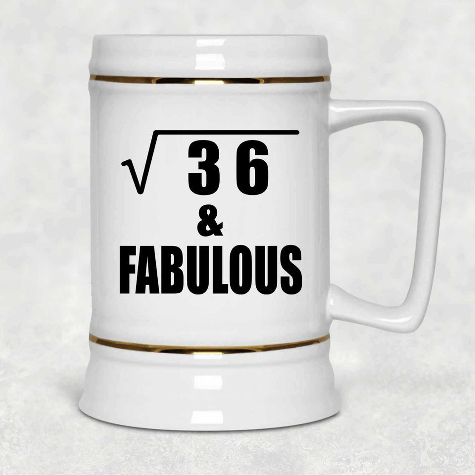 6th Birthday Square Root of 36 & Fabulous - Beer Stein