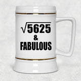 75th Birthday Square Root of 5625 & Fabulous - Beer Stein