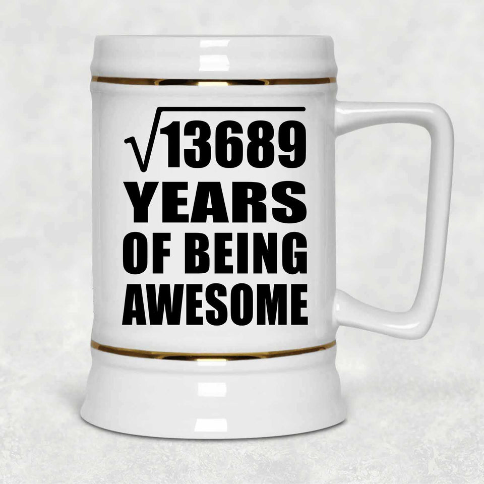 117th Birthday Square Root of 13689 Years of Being Awesome - Beer Stein