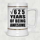 25th Birthday Square Root of 625 Years of Being Awesome - Beer Stein