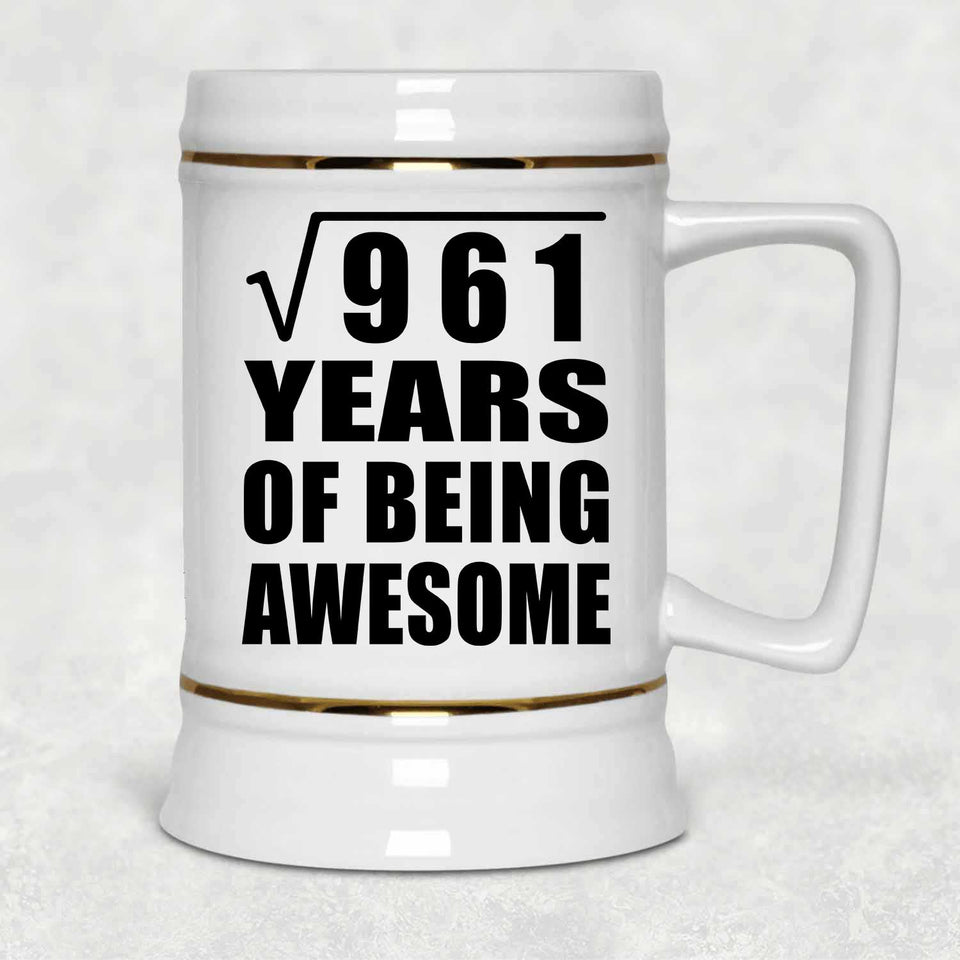 31st Birthday Square Root of 961 Years of Being Awesome - Beer Stein