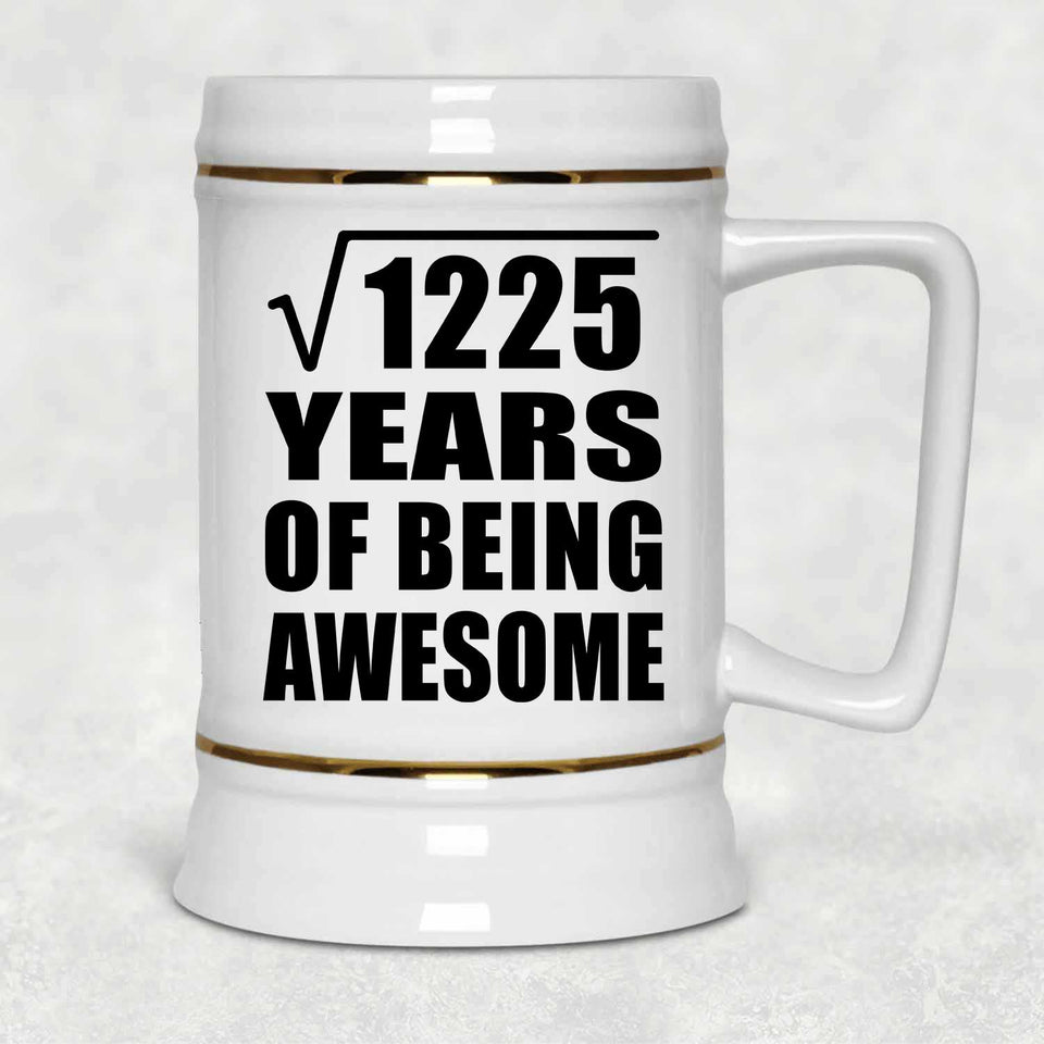 35th Birthday Square Root of 1225 Years of Being Awesome - Beer Stein
