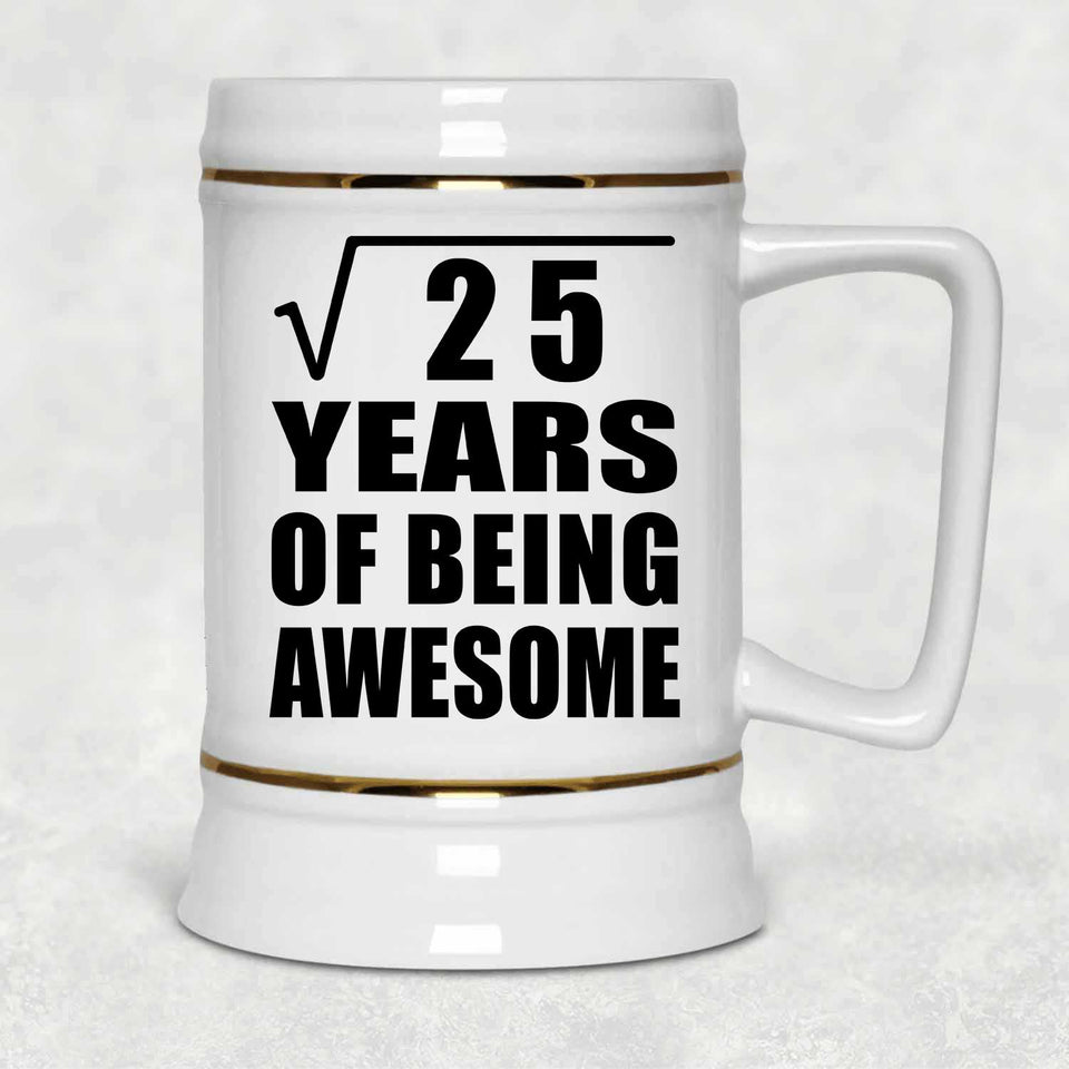 5th Birthday Square Root of 25 Years of Being Awesome - Beer Stein