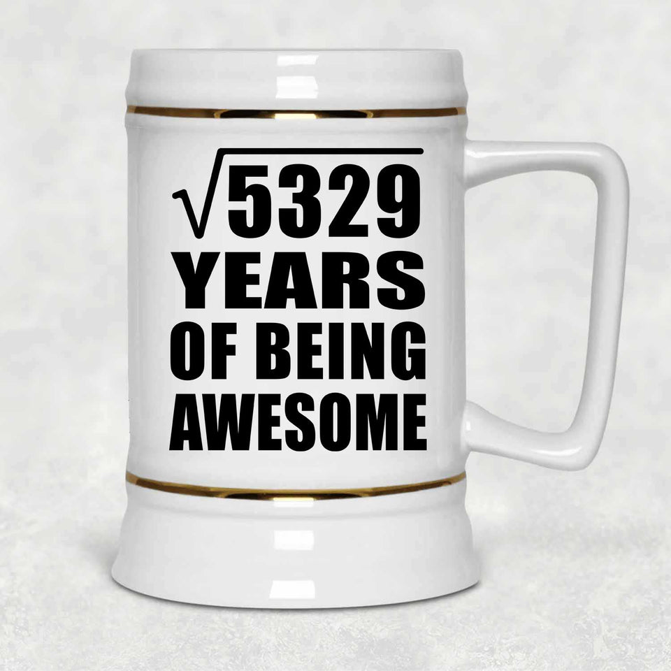 73rd Birthday Square Root of 5329 Years of Being Awesome - Beer Stein