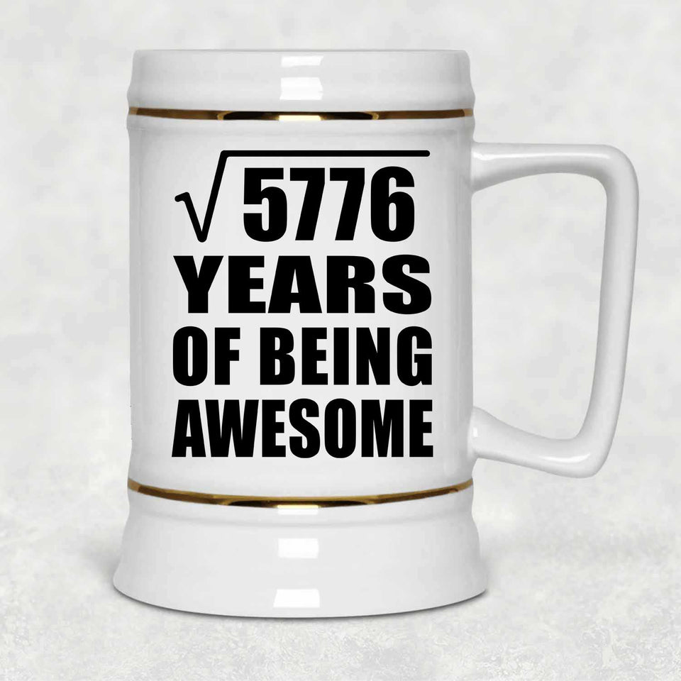 76th Birthday Square Root of 5776 Years of Being Awesome - Beer Stein