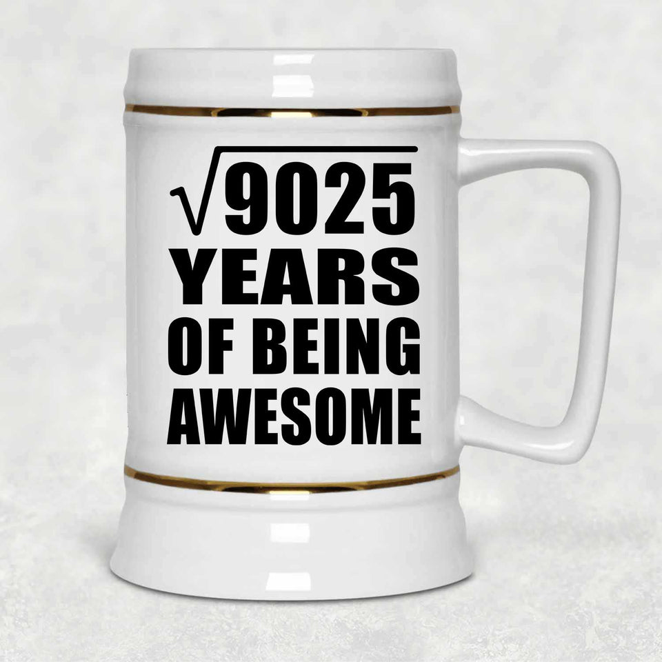 95th Birthday Square Root of 9025 Years of Being Awesome - Beer Stein