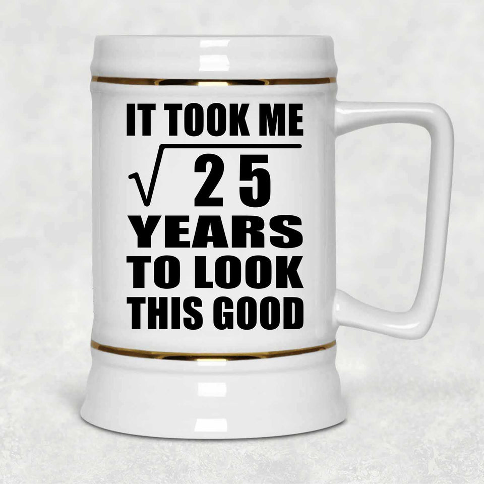 5th Birthday Took Square Root of 25 Years To Look Good - Beer Stein