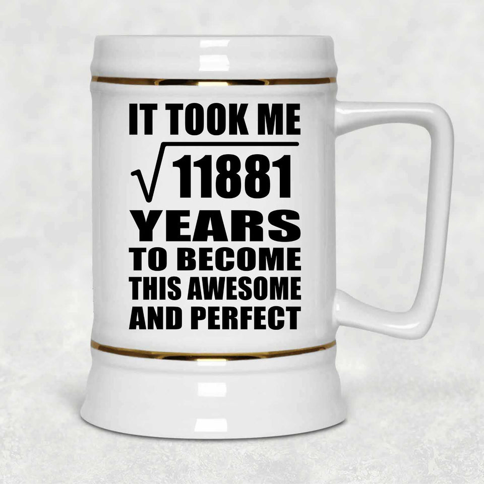 109th Birthday Took Square Root of 11881 Years To Awesome - Beer Stein
