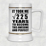 15th Birthday Took Square Root of 225 Years To Awesome - Beer Stein