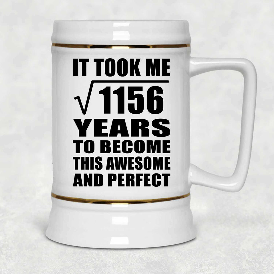 34th Birthday Took Square Root of 1156 Years To Awesome - Beer Stein