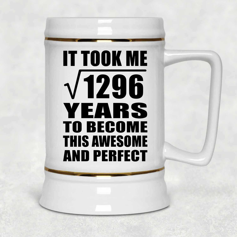 36th Birthday Took Square Root of 1296 Years To Awesome - Beer Stein
