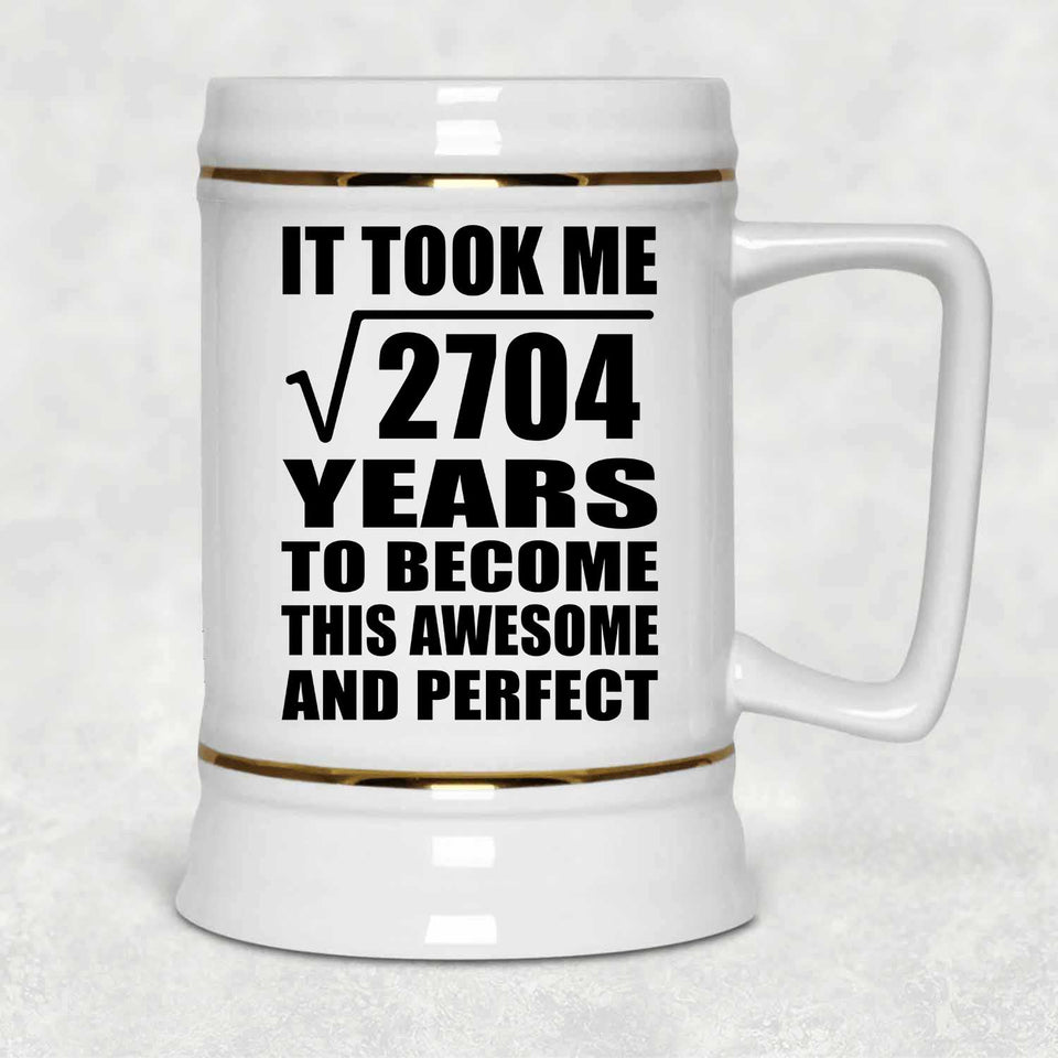 52nd Birthday Took Square Root of 2704 Years To Awesome - Beer Stein