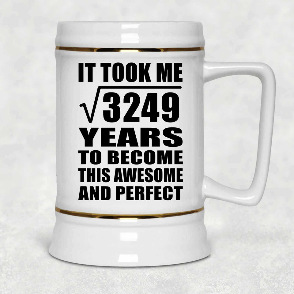 57th Birthday Took Square Root of 3249 Years To Awesome - Beer Stein