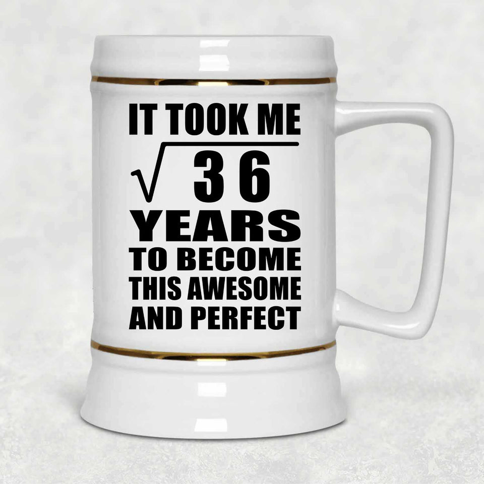 6th Birthday Took Square Root of 36 Years To Awesome - Beer Stein