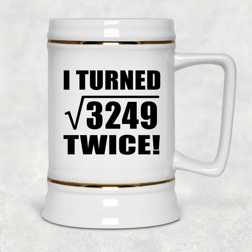 114th Birthday I Turned Square Root of 3249 Twice - Beer Stein