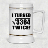 116th Birthday I Turned Square Root of 3364 Twice - Beer Stein