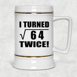 16th Birthday I Turned Square Root of 64 Twice - Beer Stein
